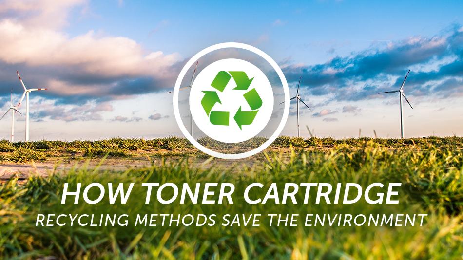 How Toner Cartridge Recycling Methods Save the Environment