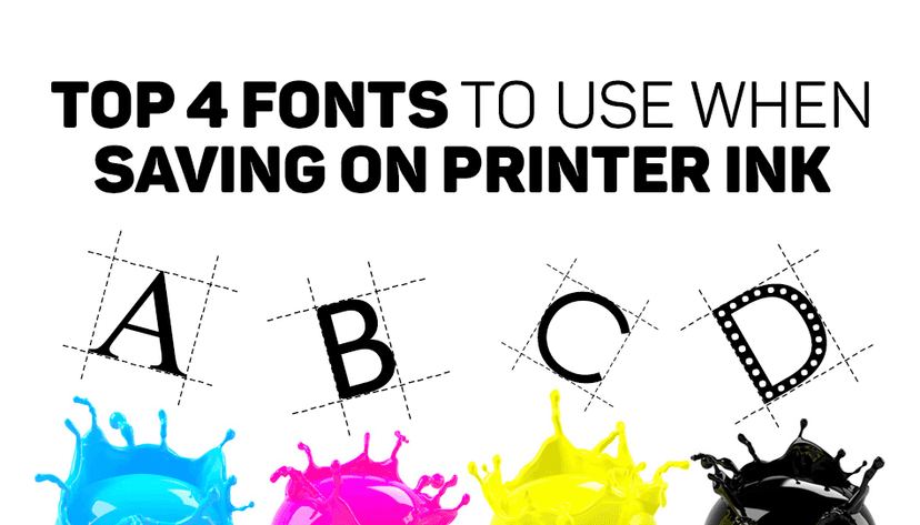 Top 4 Fonts to Use When Saving On Printer Ink